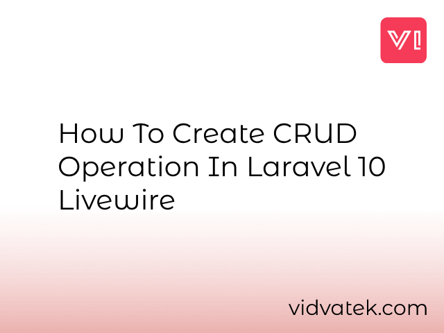 How To Create CRUD Operation In Laravel 10 Livewire