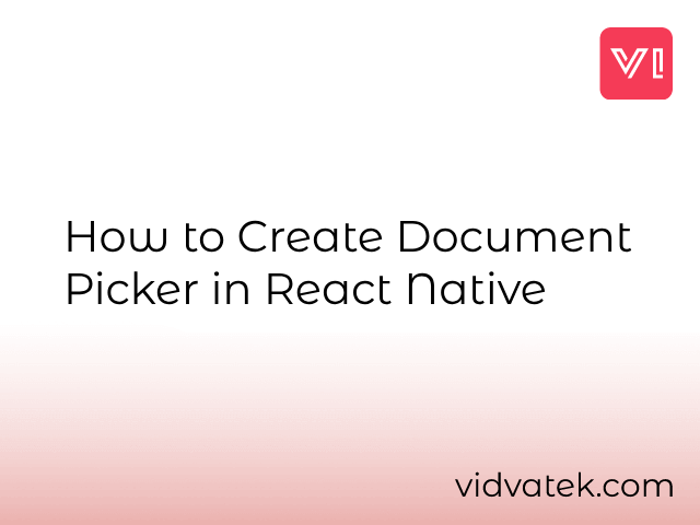 How to Create Document Picker in React Native