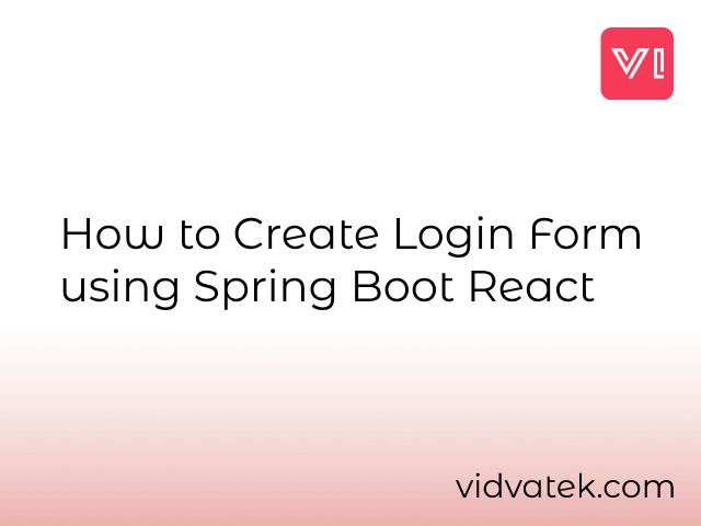 How to Create Login Form using Spring Boot React