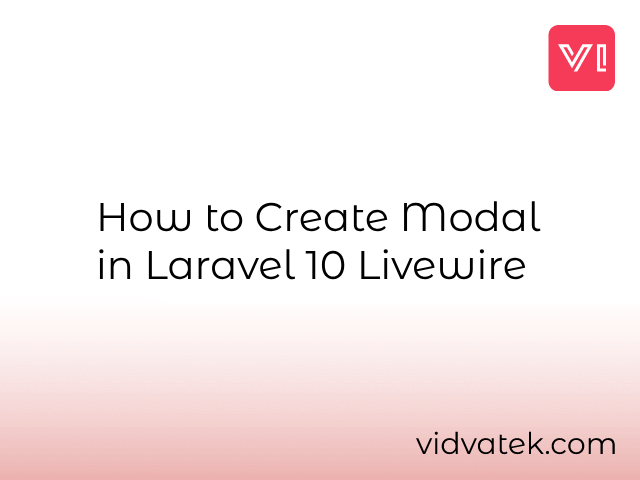 How to Create Modal in Laravel 10 Livewire