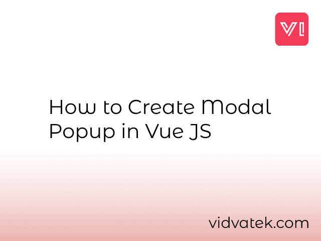 How to Create Modal Popup in Vue JS