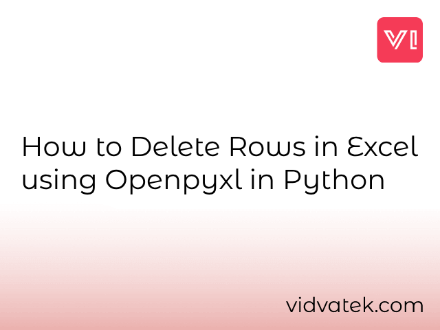 How to Delete Rows in Excel using Openpyxl in Python