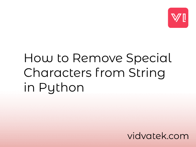How to Remove Special Characters from String in Python