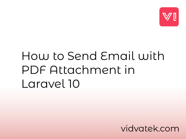 How to Send Email with PDF Attachment in Laravel 10