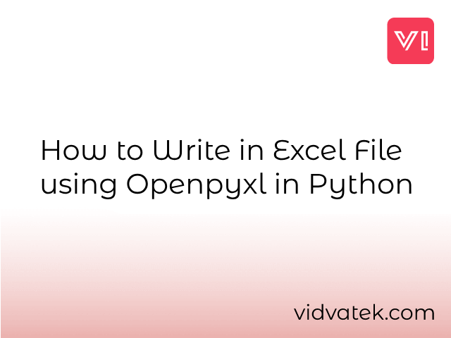 How to Write in Excel File using Openpyxl in Python