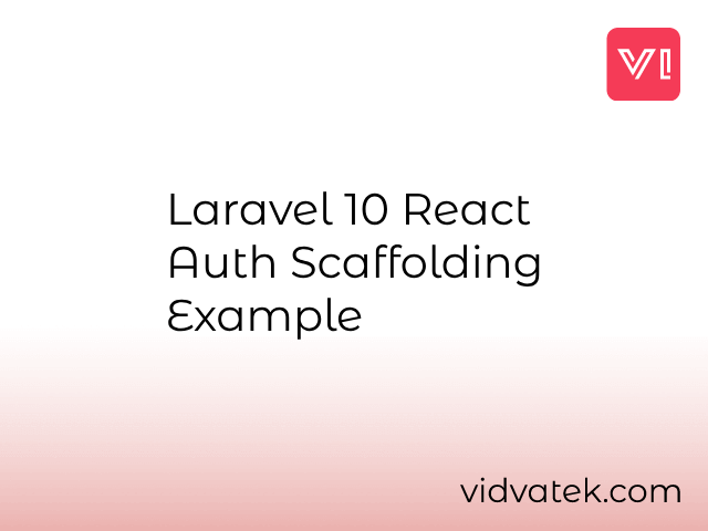 Laravel 10 React Auth Scaffolding Example