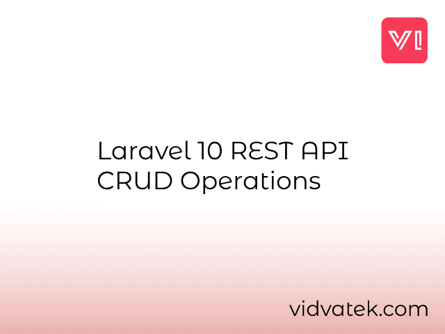 Laravel 10 REST API CRUD Operation
