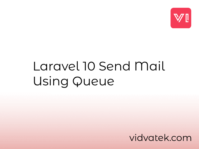 Laravel 10 Send Mail Using Queue