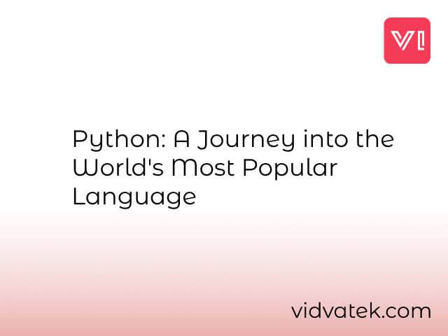 Python: A Journey into the World's Most Popular Language
