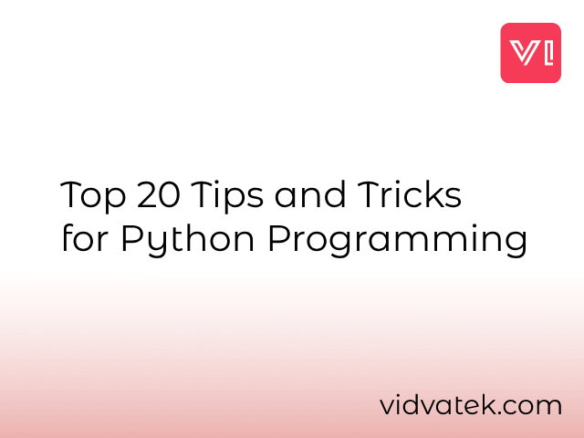Top 20 Tips and Tricks For Python Programming