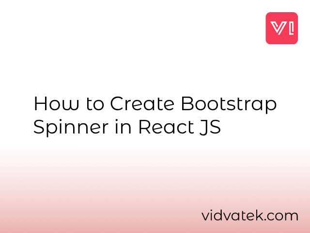 How to Create Bootstrap Spinner in React JS