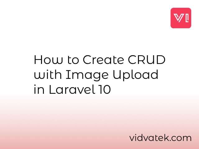 How to Create CRUD with Image Upload in Laravel 10