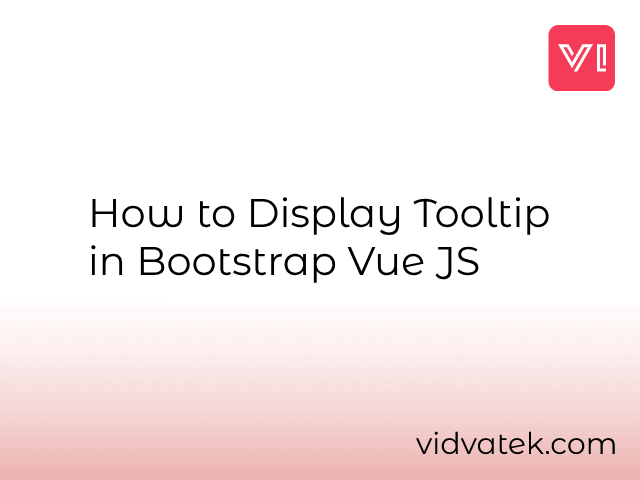 How to Display Tooltip in Bootstrap Vue JS