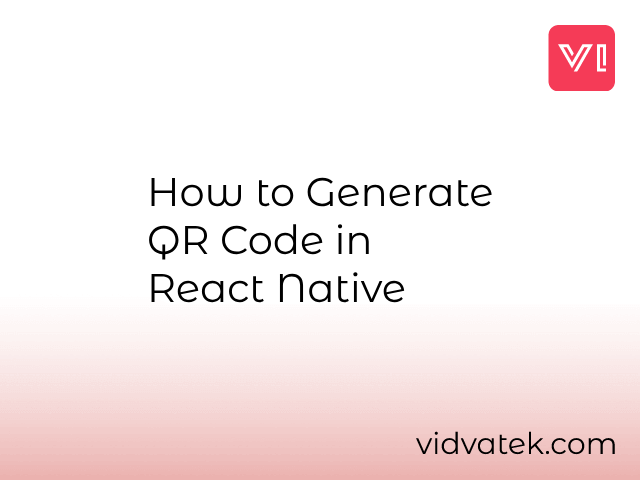 How to Generate QR Code in React Native