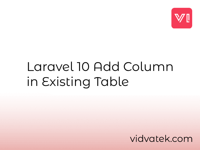Laravel 10 Add Column in Existing Table Example