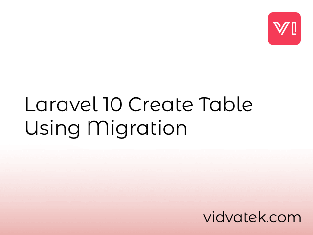 Laravel 10 Create Table Using Migration