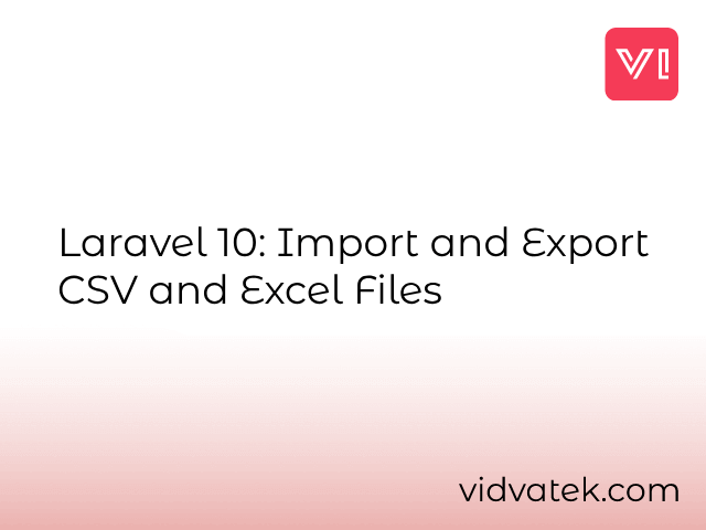 Laravel 10 Import and Export CSV and Excel Files