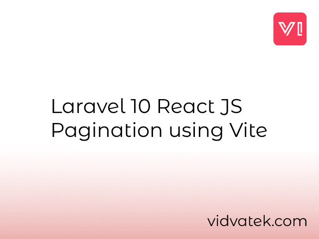 Laravel 10 React JS Pagination using Vite