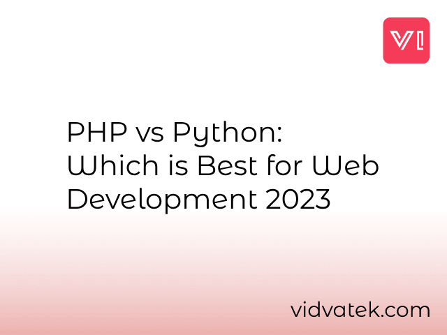 PHP vs Python: Which is Best for Web Development (2023)